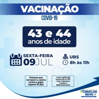 Nesta sexta-feira, 09 de julho, teremos a vacinação contra a covid-19 das pessoas que possuem entre 43 e 44 anos de idade. Você que faz parte deste publico compareça à UBS entre 8 e 11 horas portando a documentação necessária e vacine-se.